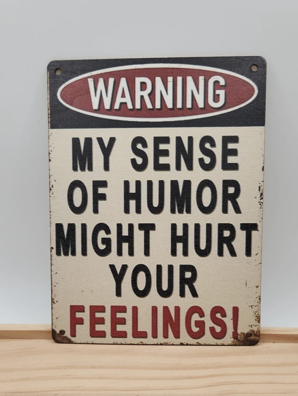 Warning My Sense of Humor Might Hurt Your Feelings Wood Sign Humorous New